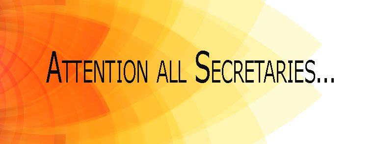 Attention all Secretaries…