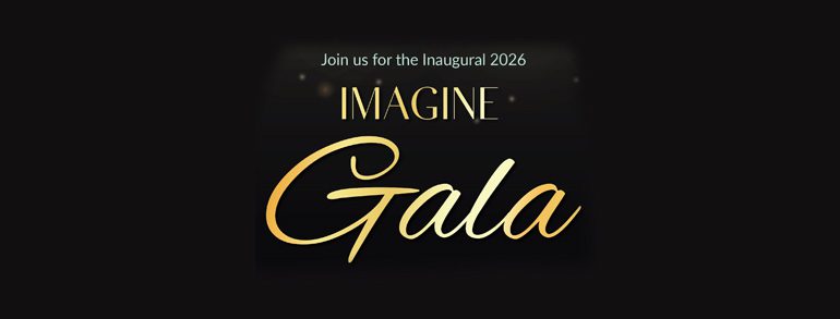 Join us for the Inaugural 2026 Imagine Gala