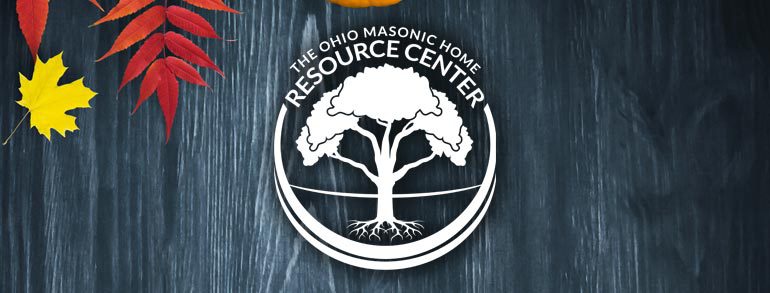 NEWS FROM THE  OHIO MASONIC HOME  RESOURCE CENTER